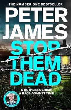 Stop Them Dead: New crimes, new villains, Roy Grace returns... (Roy Grace, 19)
